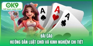 Bài Cào - Hướng Dẫn Luật Chơi Và Kinh Nghiệm Chi Tiết