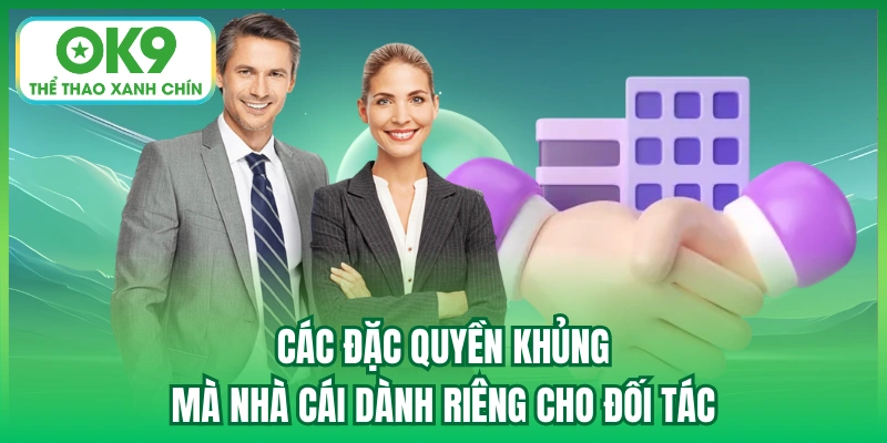 Các đặc quyền khủng mà nhà cái dành riêng cho đối tác