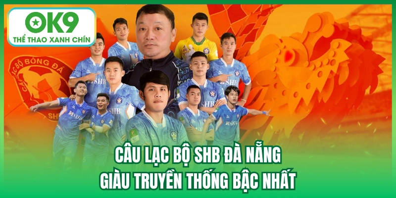 Câu lạc bộ SHB Đà Nẵng giàu truyền thống bậc nhất